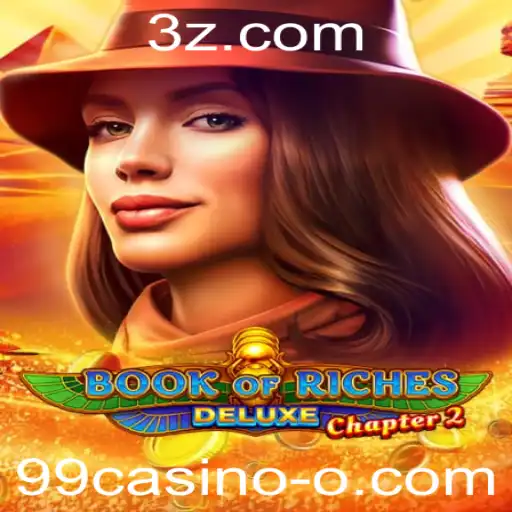 Descubra o Fascinante Mundo de Book of Riches Deluxe Chapter 2 no 99casino