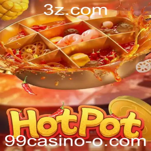 Descubra o Jogo 'Hotpot' no 99Casino: Uma Experiência Inesquecível